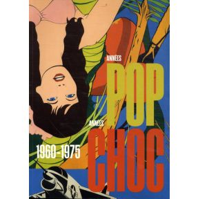 Années Pop - Années Choc. 1960-1975