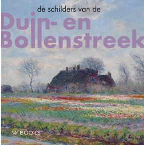 De schilders van Duin-en Bollenstreek