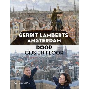 Gerrit Lamberts’ Amsterdam door Gijs en Floor