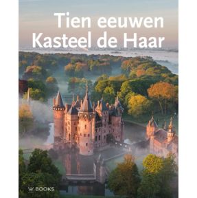 Tien eeuwen Kasteel de Haar (3e herziene druk)