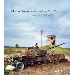 Martin Roemers - Relics of the Cold War