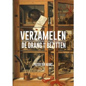 Verzamelen - De drang om te bezitten