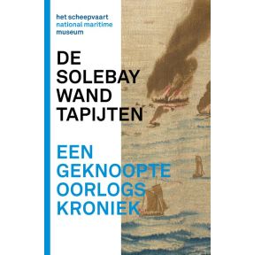 Solebay Wandtapijten - een geknoopte oorlogskroniek