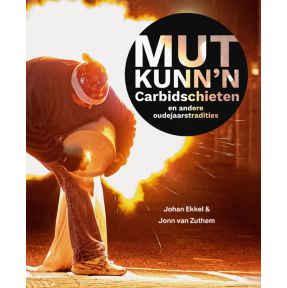 Mut kunn'n – Carbidschieten en andere oudejaarstradities