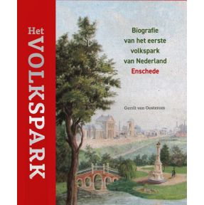 Het Volkspark – Biografie van het eerste volkspark van Nederland