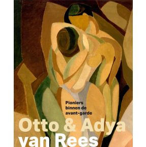 Otto en Adya van Rees – Pioniers binnen de avantgarde