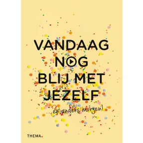 Vandaag nog blij met jezelf