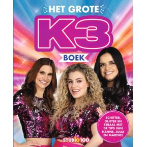 K3 : fotoboek - Het Grote K3 boek