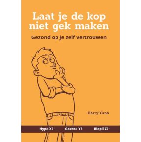 Laat je de kop niet gek maken