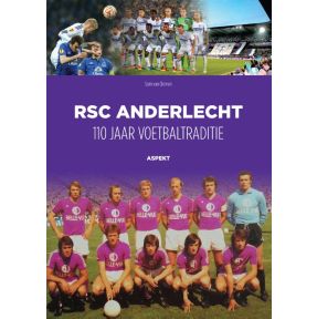 RSC Anderlecht: 110 jaar voetbaltraditie