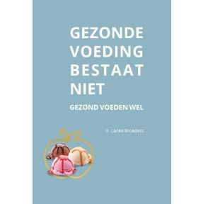 Gezonde voeding bestaat niet