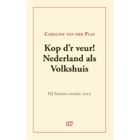 Kop d'r veur! Nederland als Volkshuis