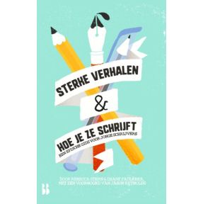 Sterke verhalen & hoe je ze schrijft