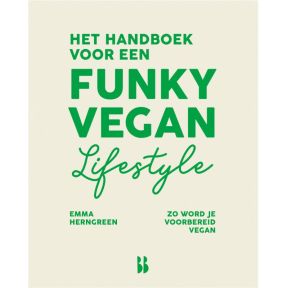 Het handboek voor een funky vegan lifestyle