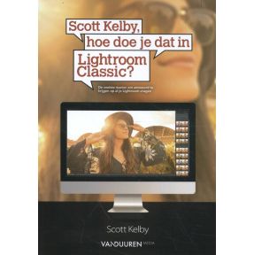 Scott Kelby, hoe doe je dat in Lightroom Classic