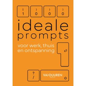 1000 ideale prompts voor werk, thuis en ontspanning