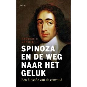 Spinoza en de weg naar het geluk