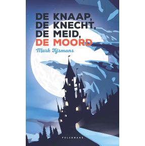 De knaap, de knecht, de meid, de moord