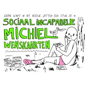 Sociaal Incapabele Michiel. Wenskaarten