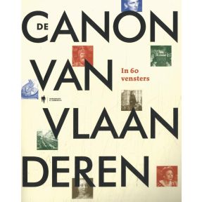 De Canon van Vlaanderen in 60 vensters