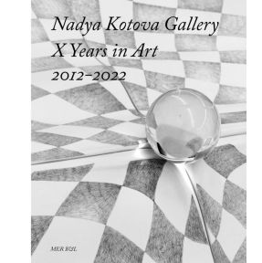 Nadya Kotova Gallery, X Years in Art, 2012-2022