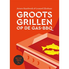 Beter BBQ Groots grillen op de gas-bbq