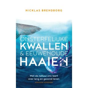 Onsterfelijke kwallen & eeuwenoude haaien