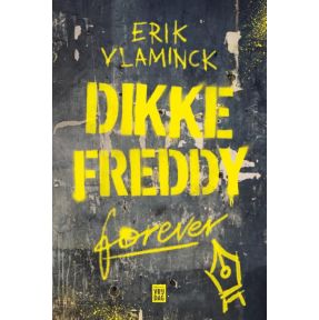 Dikke Freddy forever