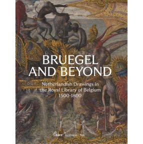 Bruegel and Beyond – Netherlandish Drawings in the Royal Library of Belgium, 1500-1800