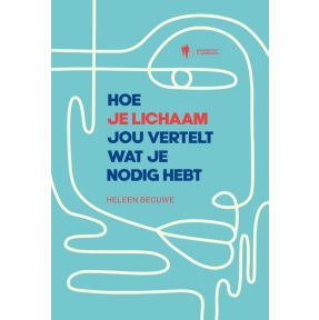 Hoe je lichaam jou vertelt wat je nodig hebt