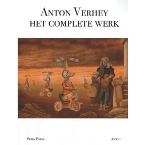 Anton Verhey: Het Complete Werk