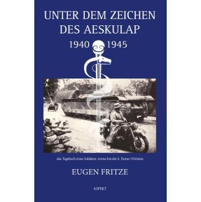 Unter dem Zeichen des Aeskulap 1940 - 1945