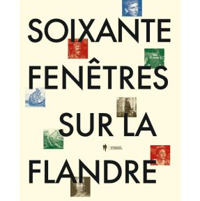 Soixante Fenêtres Sur La Flandre