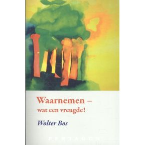 Waarnemen - wat een vreugde!