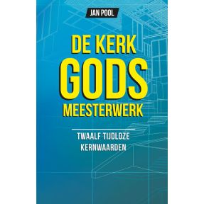 De kerk Gods meesterwerk