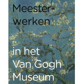 Meesterwerken in het Van Gogh Museum