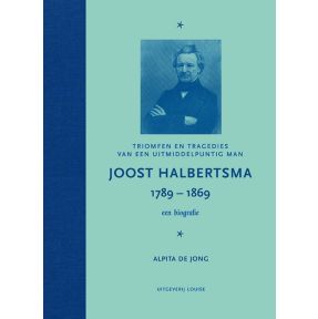 Joost Halbertsma 1789-1869 een biografie