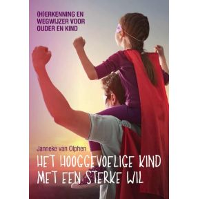 Het hooggevoelige kind met een sterke wil