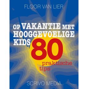 Op vakantie met hooggevoelige kids