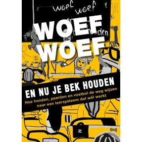 Woef woef en nu je bek houden