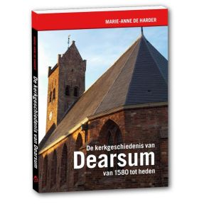 De kerkgeschiedenis van Dearsum van 1580 tot heden