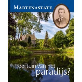 Martenastate. Proeftuin van het paradijs?