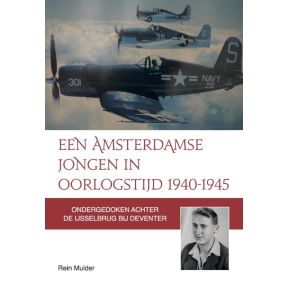 Een Amsterdamse jongen in oorlogstijd 1940-1945