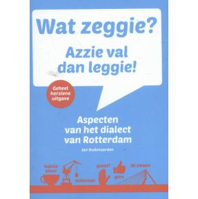 Wat zeggie? Azzie val dan leggie!