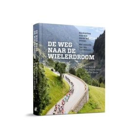 De ware weg naar de wielerdroom