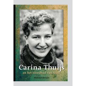 Carina Thuijs en het bloedbad van Sivas