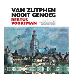 Van Zutphen nooit genoeg - Bertus Voortman