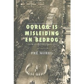 Oorlog is misleiding en bedrog