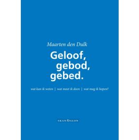 Geloof, gebod en gebed