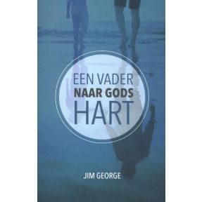 Een vader naar Gods hart